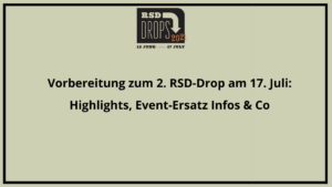 Read more about the article Die Uhr tickt: zweiter RSD-Drop am Samstag, 17. Juli