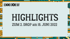 Read more about the article Weil`s so schön war, auf ein Neues: Highlights zum zweiten RSD Drop am 18. Juni 2022