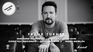 Read more about the article Botschafter FRANK TURNER spielt In-Store Gig in Berlin und lädt zum Pre-Listening